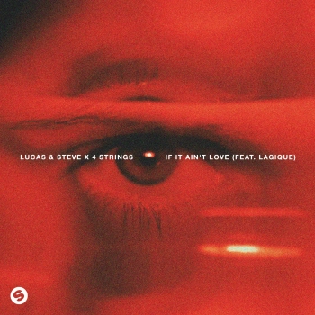 Lucas & Steve x 4 Strings - If It Ain't Love (feat. Lagique)